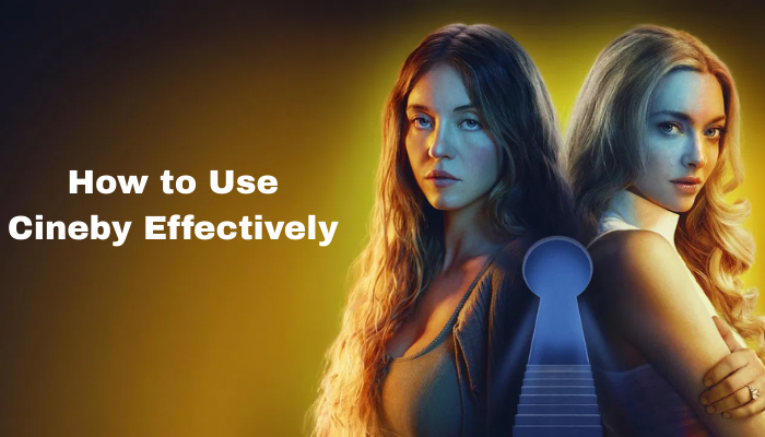 How to Use Cineby Effectively